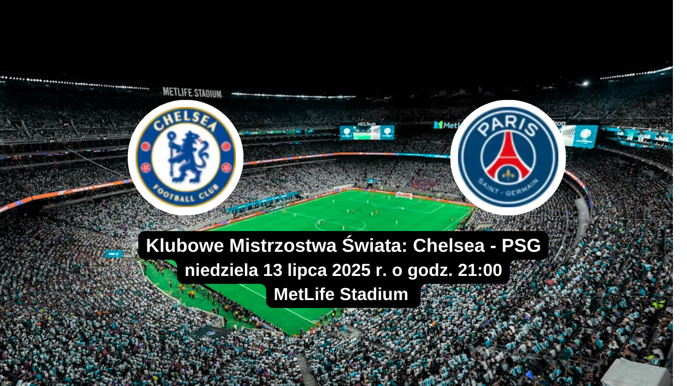 Chelsea - PSG logo na tle pełnego stadionu MetLife przed meczem Klubowych Mistrzostw Świata 13 lipca 2025